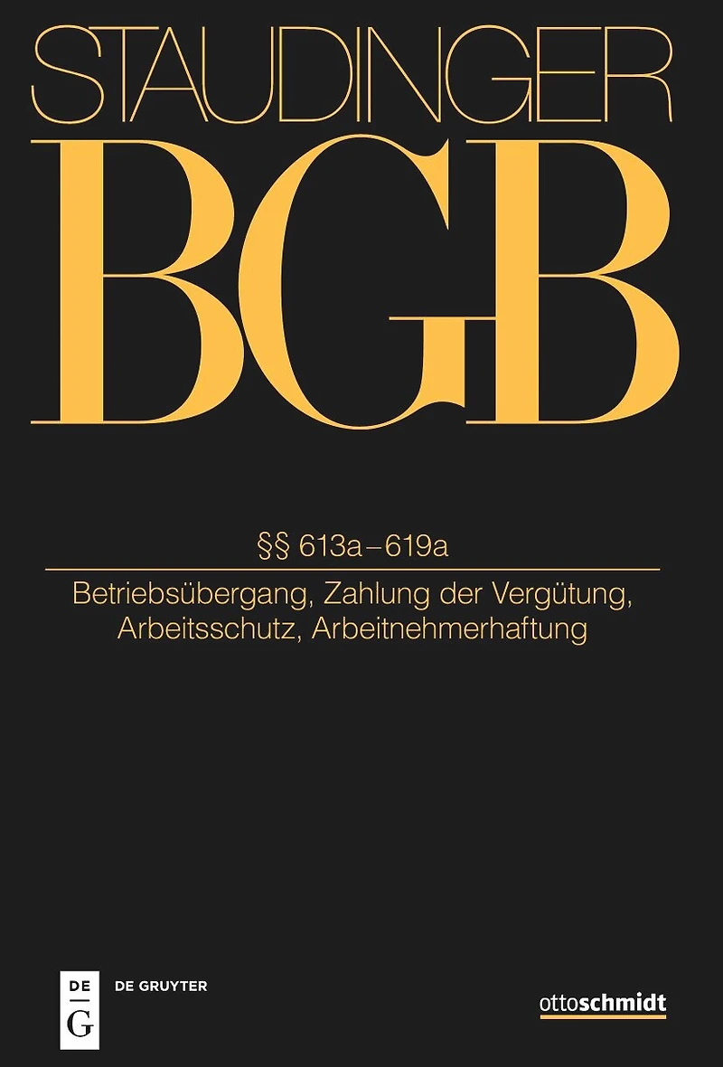 §§ 613a-619a: (Betriebsübergang, Zahlung der Vergütung, Arbeitsschutz, Arbeitnehmerhaftung)