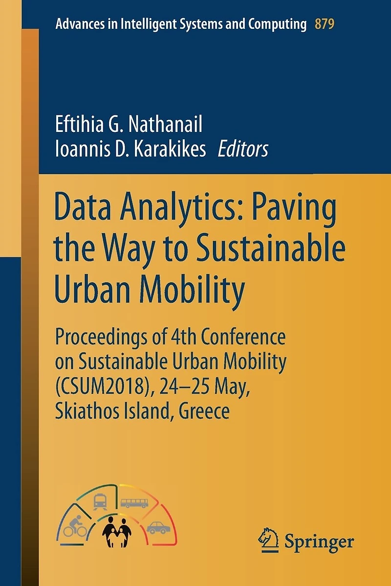 Data Analytics: Paving the Way to Sustainable Urban Mobility: Proceedings of 4th Conference on Mobility (CSUM2018), 24 - 25 May, Skiathos Island, Greece