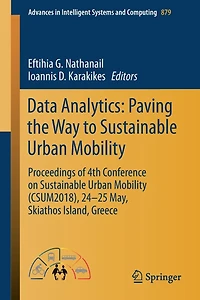 Data Analytics: Paving the Way to Sustainable Urban Mobility: Proceedings of 4th Conference on Mobility (CSUM2018), 24 - 25 May, Skiathos Island, Greece