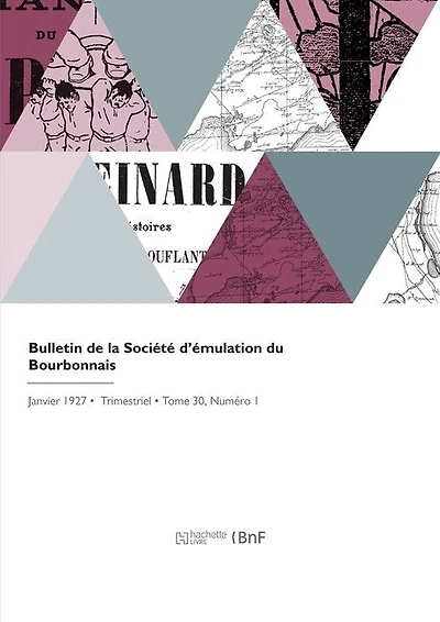 Bulletin de la Société d'Émulation Du Bourbonnais: Lettres, Sciences Et Arts