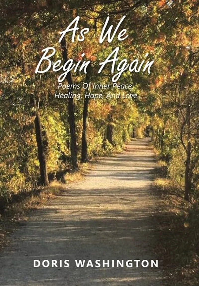 As We Begin Again: Poems of Inner Peace, Healing, Hope, and Love