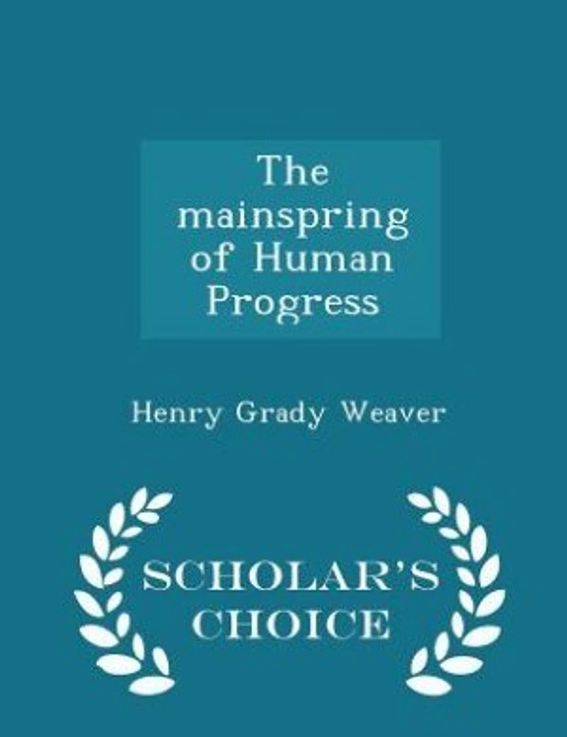 The Mainspring of Human Progress