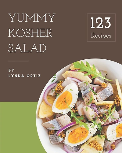 123 Yummy Kosher Salad Recipes: Make Cooking at Home Easier with Yummy Kosher Salad Cookbook!