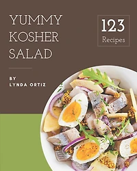 123 Yummy Kosher Salad Recipes: Make Cooking at Home Easier with Yummy Kosher Salad Cookbook!