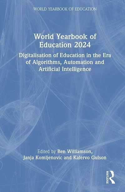World Yearbook of Education 2024: Digitalisation the Era Algorithms, Automation and Artificial Intelligence
