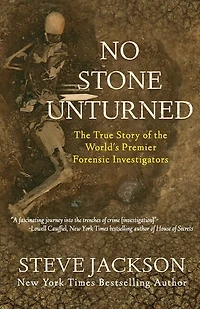 No Stone Unturned: The True Story Of World's Premier Forensic Investigators