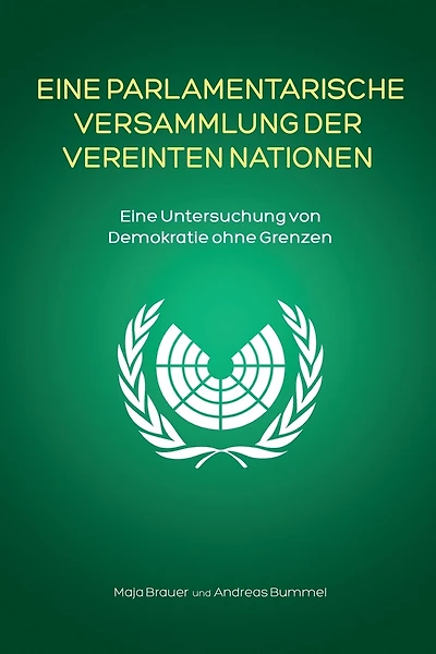 Eine Parlamentarische Versammlung der Vereinten Nationen: Eine Untersuchung von Demokratie ohne Grenzen