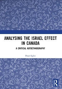 Analysing the Israel Effect Canada: A Critical AutoEthnography