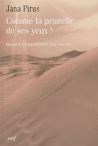 Comme la prunelle de ses yeux !: quand le Christ survient dans une vie...