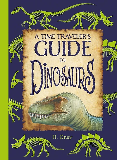 A Time Traveler's Guide to Dinosaurs