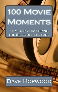 100 Movie Moments: 100 film clips that bring the Bible off the page