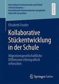 Kollaborative Stuckentwicklung in der Schule: Migrationsgesellschaftliche Differenzen ethnografisch erforschen