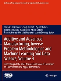 Additive and Advanced Manufacturing, Inverse Problem Methodologies and Machine Learning and Data Science, Volume 4: Proceedings of the 2023 Annual Conference