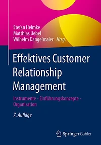 Effektives Customer Relationship Management: Instrumente - Einführungskonzepte Organisation