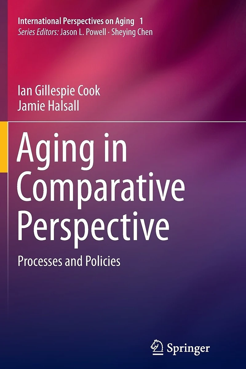 Aging Comparative Perspective: Processes and Policies