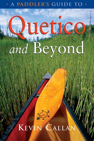 A Paddler's Guide To Quetico And Beyond