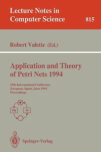 Application and Theory of Petri Nets 1994: 15th International Conference, Zaragoza, Spain, June 20-24, 1994. Proceedings