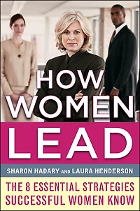 How Women Lead: The 8 Essential Strategies Successful Know
