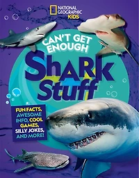 Can't Get Enough Shark Stuff: Fun Facts, Awesome Info, Cool Games, Silly Jokes, And More!