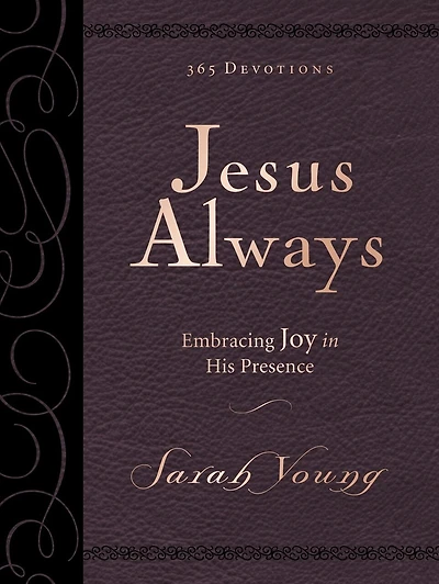 Jesus Always, Large Text Leathersoft, with Full Scriptures: Embracing Joy in His Presence (A 365-Day Devotional)