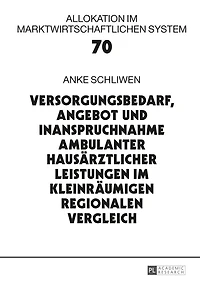 Versorgungsbedarf, Angebot und Inanspruchnahme ambulanter hausaerztlicher Leistungen im kleinraeumigen regionalen Vergleich
