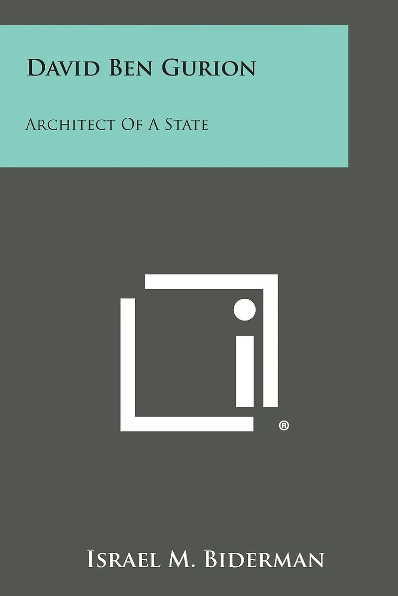 David Ben Gurion: Architect Of A State