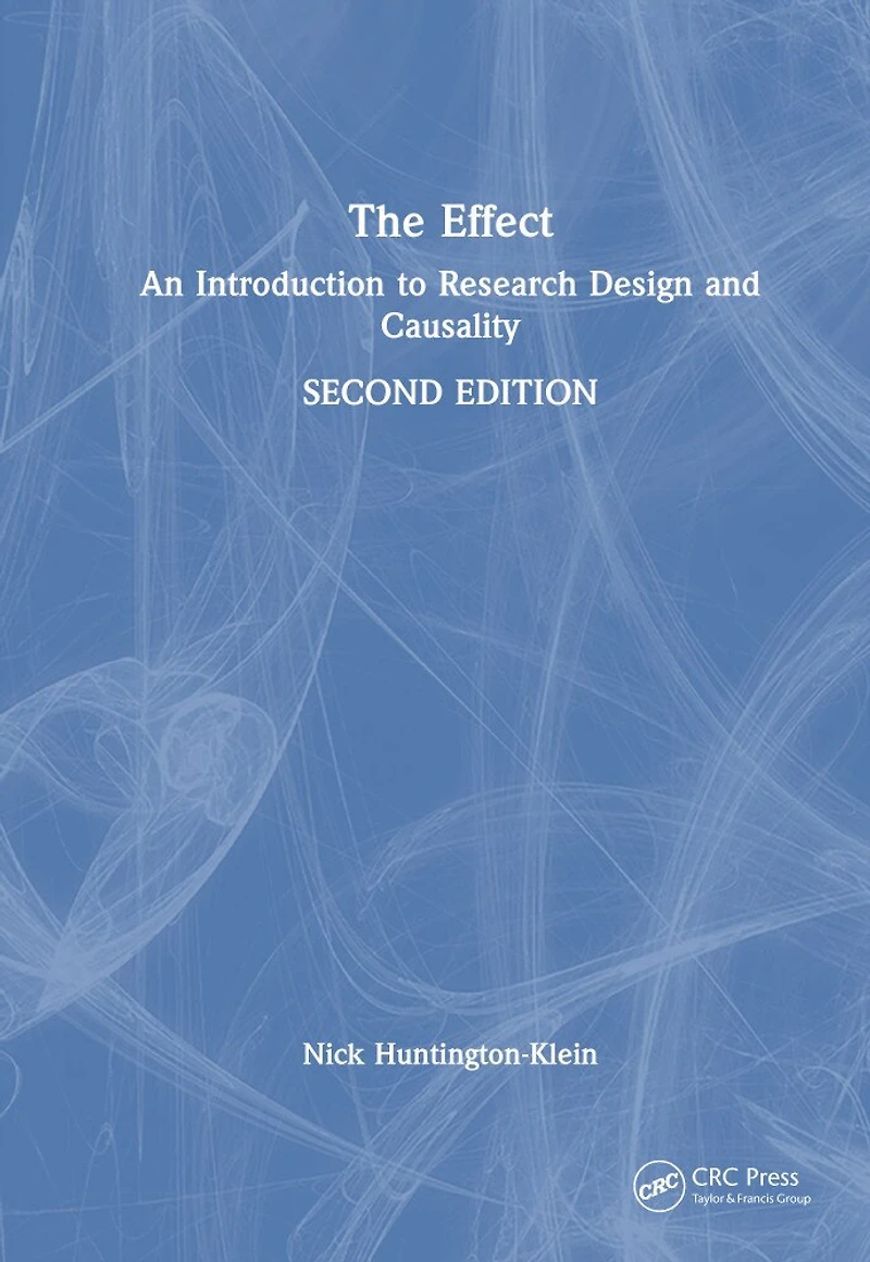 The Effect: An Introduction to Research Design and Causality