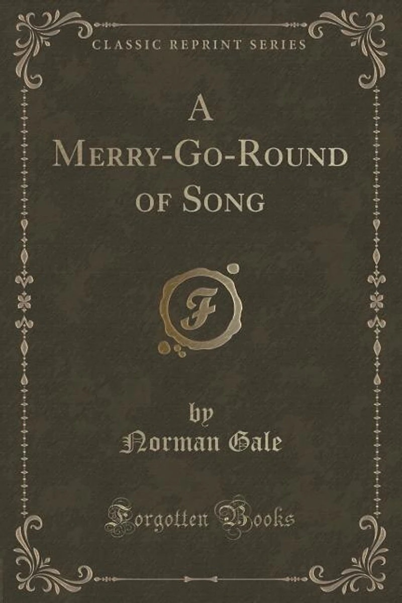 A Merry-Go-Round of Song (Classic Reprint)