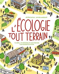 L' écologie tout-terrain: 15 cartes, 174 initiatives et 1.001 parcours pour devenir écocitoyen