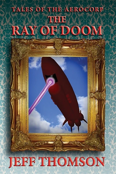 Tales of the Aerocorp: The Ray of Doom