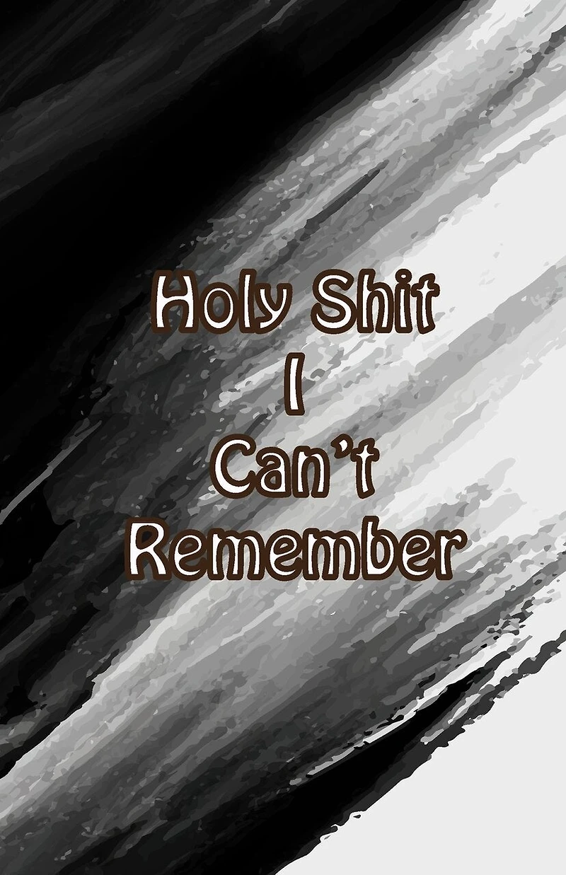 Holy Shit I can't Remember: For Artis Extra Size (5.5 x 8.5) inches, 110 pages