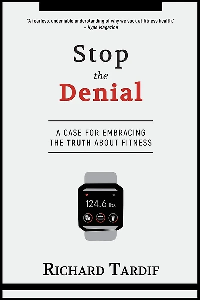 Stop the Denial: A Case for Embracing the Truth about Fitness