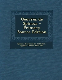 Oeuvres de Spinoza - Primary Source Edition