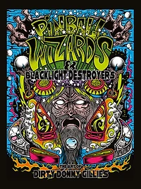 Pinball Wizards & Blacklight Destroyers: The Art Of Dirty Donny Gillies