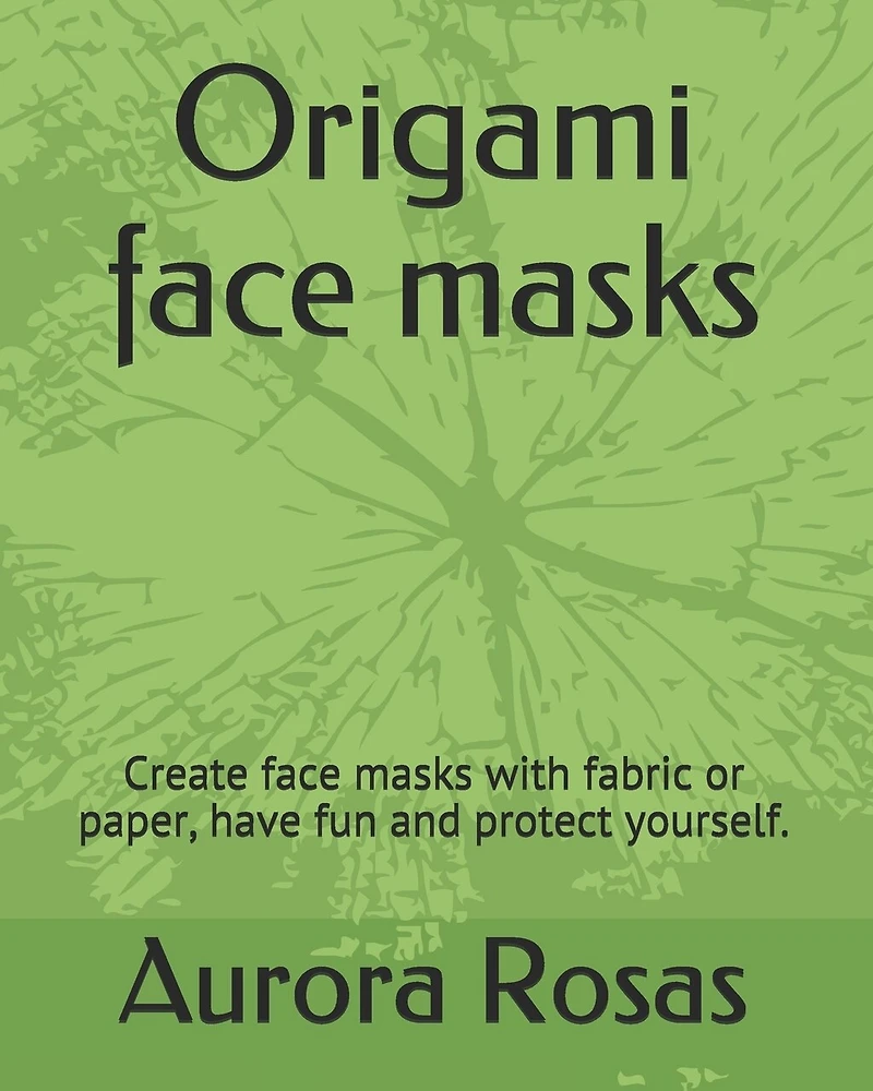 Origami face masks: Create face masks with fabric or paper, have fun and protect yourself.
