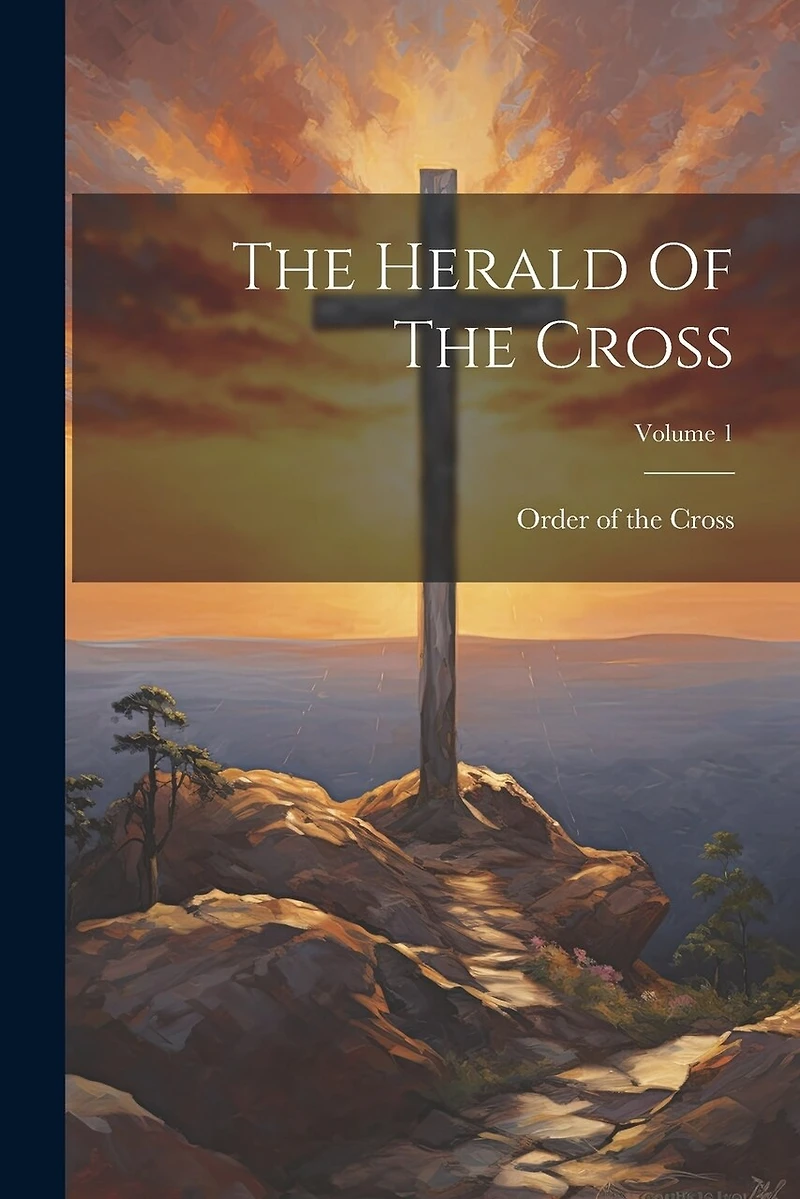 The Herald Of The Cross; Volume 1
