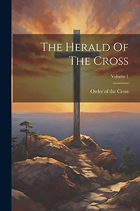 The Herald Of The Cross; Volume 1