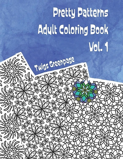 Pretty Patterns Adult Coloring Book Vol. 1: 26 images of stress relieving patterns to color