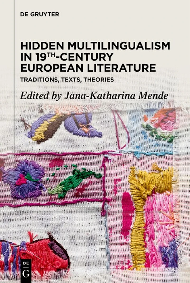Hidden Multilingualism 19th-Century European Literature: Traditions, Texts, Theories