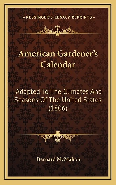 American Gardener's Calendar: Adapted to the Climates and Seasons of the United States (1806)