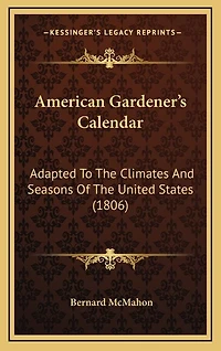 American Gardener's Calendar: Adapted to the Climates and Seasons of the United States (1806)