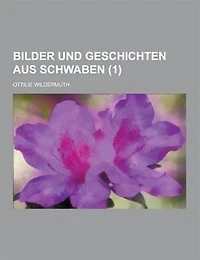 Bilder Und Geschichten Aus Schwaben (1 )