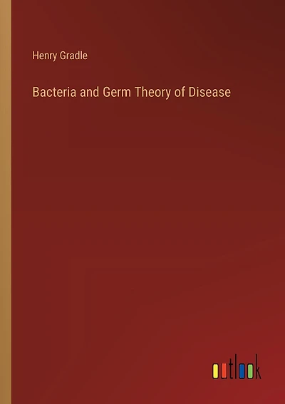 Bacteria and Germ Theory of Disease