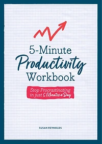 5MINUTE PRODUCTIVITY WORKBOOK: Stop Procrastinating in Just 5 Minutes a Day