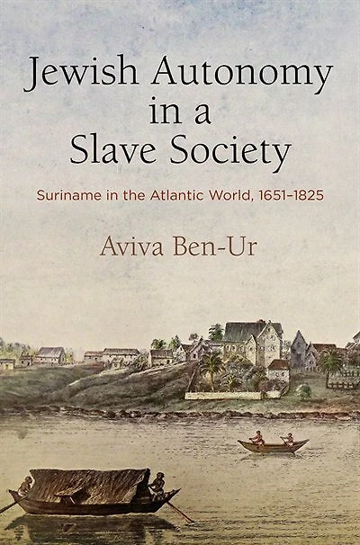 Jewish Autonomy A Slave Society: Suriname The Atlantic World, 1651-1825