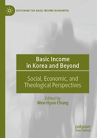 Basic Income in Korea and Beyond: Social, Economic, and Theological Perspectives