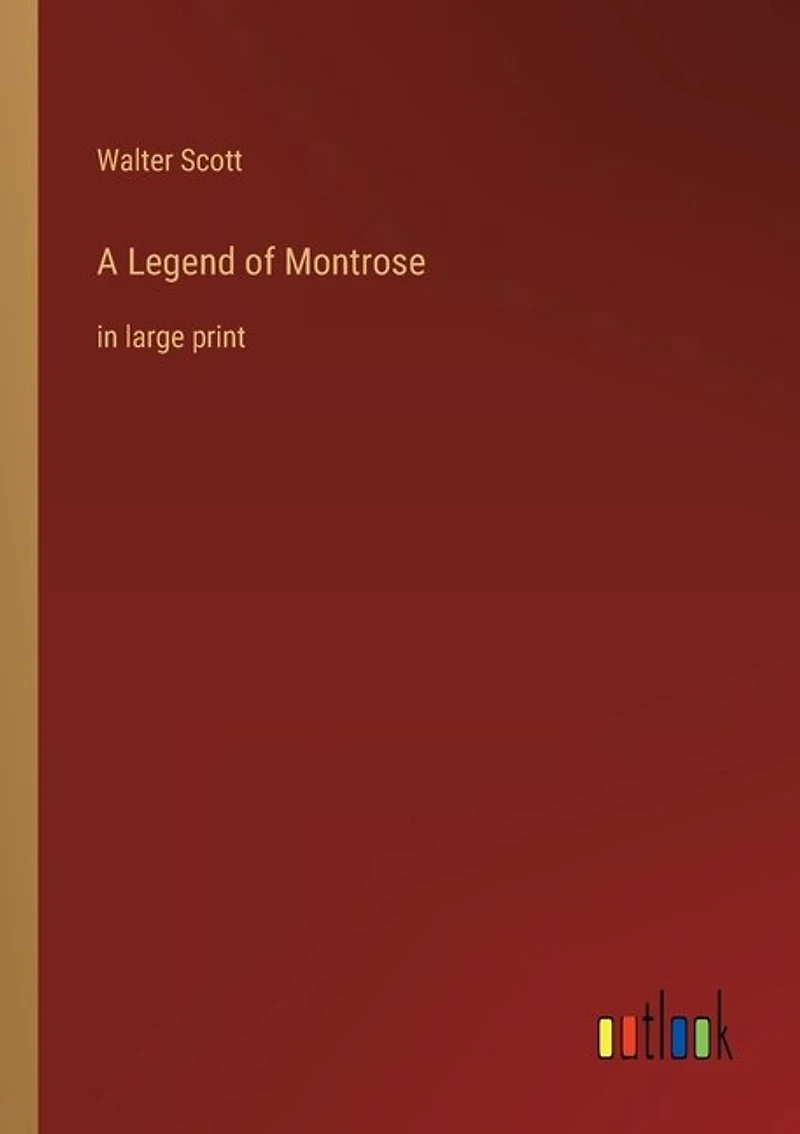 A Legend of Montrose: in large print