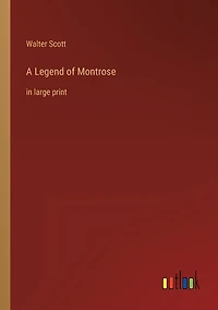A Legend of Montrose: in large print
