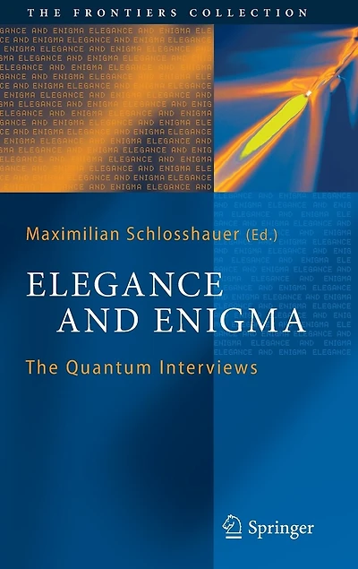 Elegance and Enigma: The Quantum Interviews