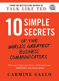 10 Simple Secrets Of The World's Greatest Business Communicators